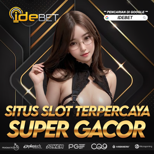 IDEBET: Situs Judi Slot Online Terpercaya Super Gacor 2024